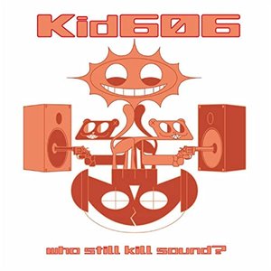 Immagine per 'Who Still Kill Sound?'