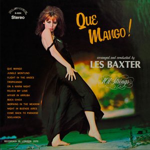 Image for 'Que Mango! Arranged and Conducted by Les Baxter'