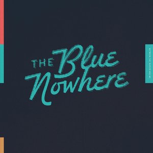 Image for 'The Blue Nowhere (Deluxe Edition)'