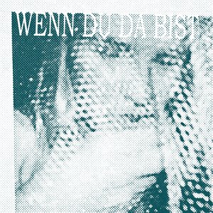 Image for 'Wenn du da bist'