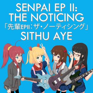 Image for 'Senpai EP II: The Noticing'