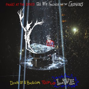 'All My Friends We're Glorious: Death Of A Bachelor Tour Live' için resim