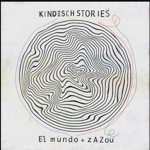 Image for 'Kindisch Stories by El Mundo & Zazou'
