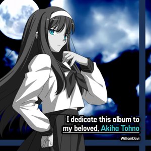 Image for 'I dedicate this album to my beloved, Akiha Tohno'