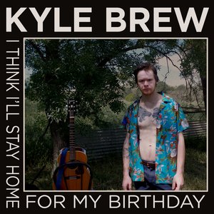 Immagine per 'I Think I'll Stay Home for My Birthday'