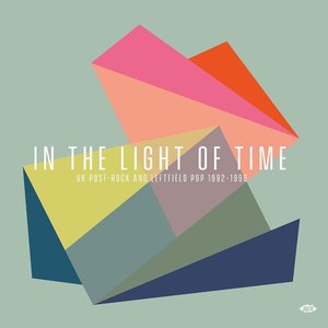 Image for 'In The Light Of Time (UK Post-Rock & Leftfield Pop 1992-1998)'