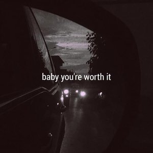Image for 'Baby You're Worth It'