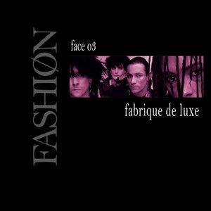 Image for 'Fabrique De Luxe Face 03'