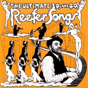 Immagine per 'The Ultimate 30's & 40's Reefer Songs'