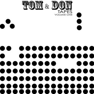 'Tom & Don Tapes, Vol. 1' için resim