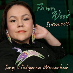 Image for 'Iskwewak - Songs of Indigenous Womanhood'