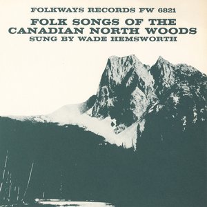 Image for 'Folk Songs of the Canadian North Woods'