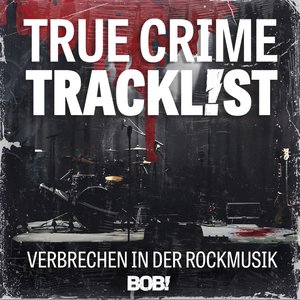 Image for 'True Crime Tracklist – Verbrechen in der Rockmusik'