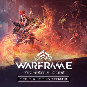 Image for 'Warframe: Techrot Encore (Official Soundtrack)'