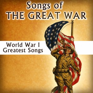 Immagine per 'Songs of the Great War - World War I Greatest Songs'