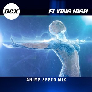 “Flying High (Anime Speed Mix)”的封面
