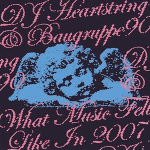 Image for 'What Music Felt Like In 2007'