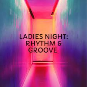 Bild für 'Ladies Night: Rhythm & Groove'