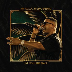 Image for 'Lupe Fiasco x Nu Deco Ensemble (Live from Miami Beach)'