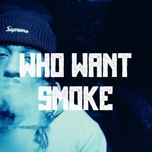 Image for 'Who Want Smoke - Single'