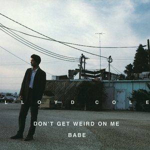 Image for 'Don't Get Weird On Me Babe'
