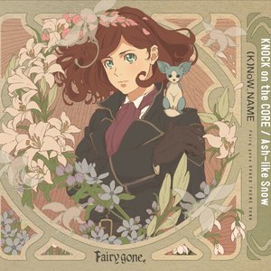 Image for 'TVアニメ『Fairy gone フェアリーゴーン』OP&ED THEME SONG「KNOCK on the CORE/Ash-like Snow」'