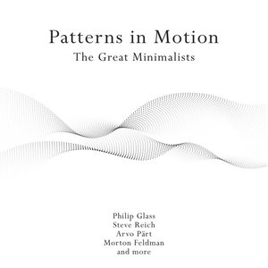 Image for '"Patterns in Motion": The Great Minimalists'