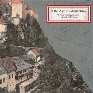 Image for 'In The Age of Aristocracy: 2nd Anniversary Extended Edition'