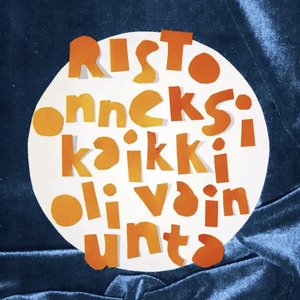 Image for 'Onneksi kaikki oli vain unta'