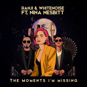 Image for 'The Moments I'm Missing (RANJI vs WHITENO1SE)'