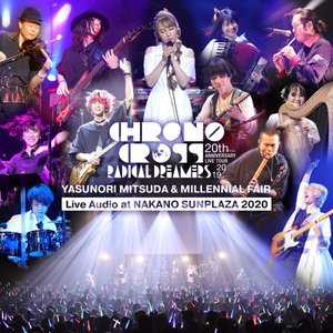 Immagine per 'CHRONO CROSS 20th Anniversary Live Tour 2019 RADICAL DREAMERS Yasunori Mitsuda & Millennial Fair Live Audio at NAKANO SUNPLAZA 2020 (Video Game Chrono Cross Concert Album)'