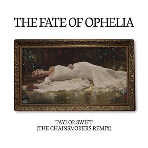Image for 'The Fate of Ophelia (The Chainsmokers Remix)'