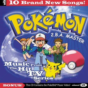 Image for 'POKEMON - 2.B.A. Master - Music from the Hit TV Series - an iTunes Exclusive'