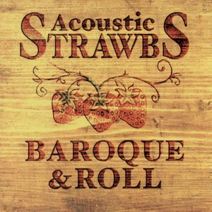 Image for 'Acoustic Strawbs: Baroque & Roll'