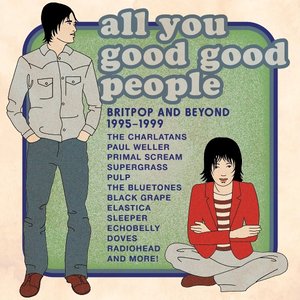 Image for 'All You Good Good People - Britpop And Beyond 1995-1999'