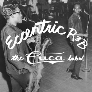 'Eccentric R&B: The Cuca Label' için resim