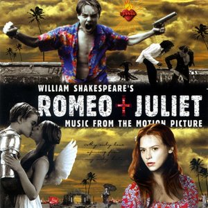 Immagine per 'William Shakespeare's Romeo + Juliet (Music From The Motion Picture)'