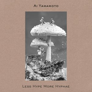 Image for 'Less Hype More Hyphae'