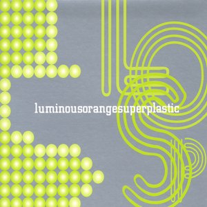 Image for 'luminousorangesuperplastic'