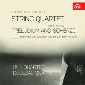 Image for 'Shostakovich: String Quartet No. 15, Op. 144, Preludium and Scherzo for Four Violins, Two Violas and Two Cellos'
