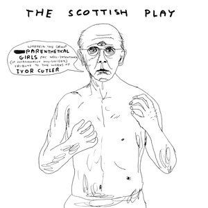 Image for 'The Scottish Play: Wherein the Group Parenthetical Girls Pay Well-intentioned (If Occasionally Misguided) Tribute to the Works of Ivor Cutler'