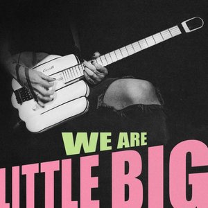 Image for 'WE ARE LITTLE BIG'