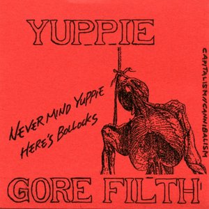Image for 'Never Mind Yuppie Here’s Bollocks'