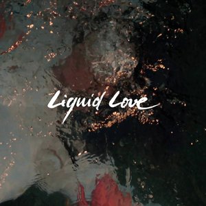 Immagine per 'Liquid Love (Deluxe Edition)'