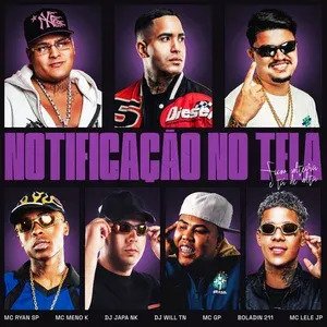 Image for 'Notificação no Tela / Ficou Solteira e Tá de Volta (feat. Mc Lele JP, Boladin 211 & DJ WILL TN)'
