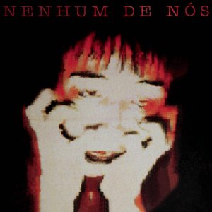 Изображение для 'Nenhum de Nós'