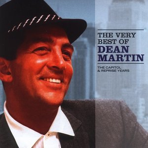 Bild für 'The Very Best of Dean Martin: The Capitol & Reprise Years'