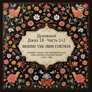 Zdjęcia dla 'Spiritual Jazz 18: Behind the Iron Curtain, Pt. 1 & 2'