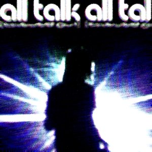 Image for 'ALL TALK (CHEWED OUT)'