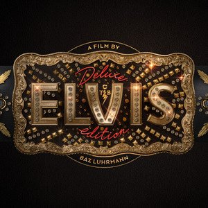 Image for 'ELVIS (Original Motion Picture Soundtrack) DELUXE EDITION'